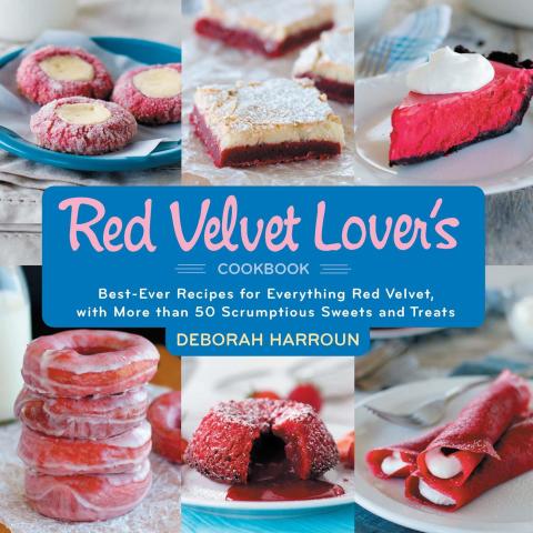 The Red Velvet Lover's Cookbook: Best-Ever Versions for Everything Red Velvet, with More than 50 Scrumptious Sweets and Treats - FULL INSTANT DOWNLOAD | PDF DOCX EPUB