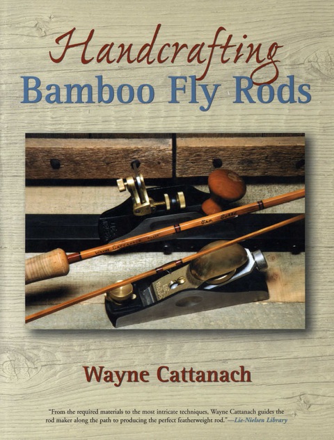 Handcrafting Bamboo Fly Rods - FULL INSTANT DOWNLOAD | PDF DOCX EPUB