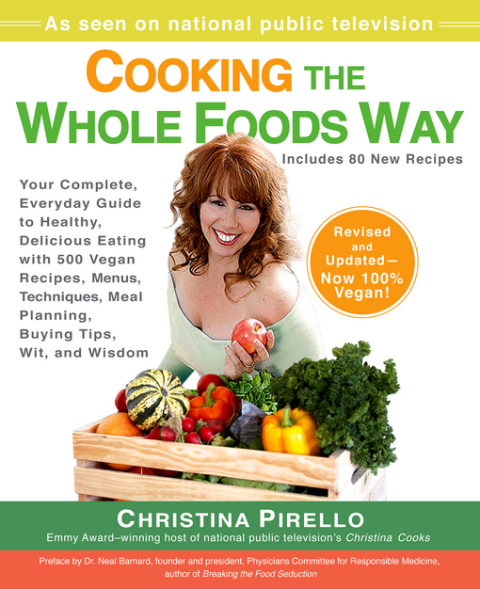 Cooking the Whole Foods Way: Your Complete, Everyday Guide to Healthy, Delicious Eating with 500 VeganRecipes , Menus, Techniques, Meal Planning, Buying Tips, Wit, and Wisdom - FULL INSTANT DOWNLOAD | PDF DOCX EPUB
