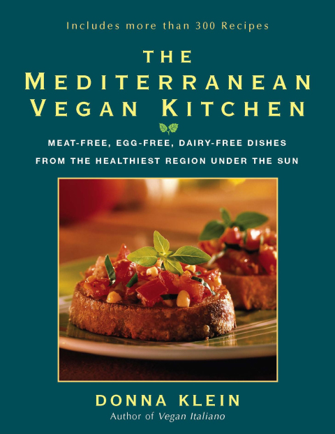 The Mediterranean Vegan Kitchen: Meat-Free, Egg-Free, Dairy-Free Dishes from the Healthiest Region Under the Sun: A Vegan Cookbook - FULL INSTANT DOWNLOAD | PDF DOCX EPUB