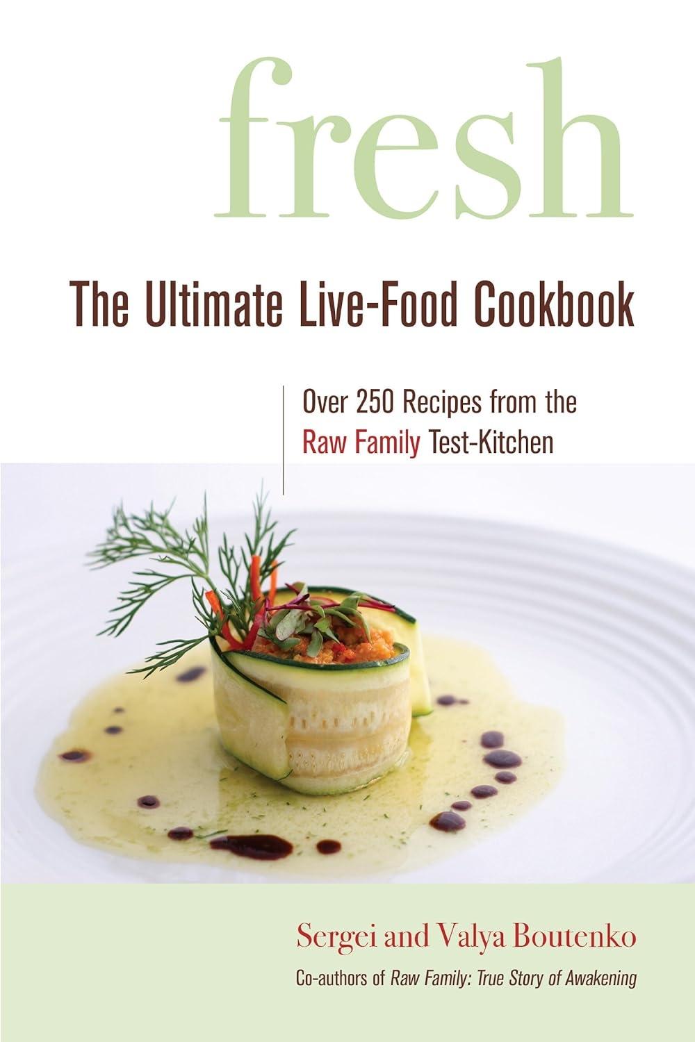 Fresh: The Ultimate Live-Food Cookbook - FULL INSTANT DOWNLOAD | PDF DOCX EPUB