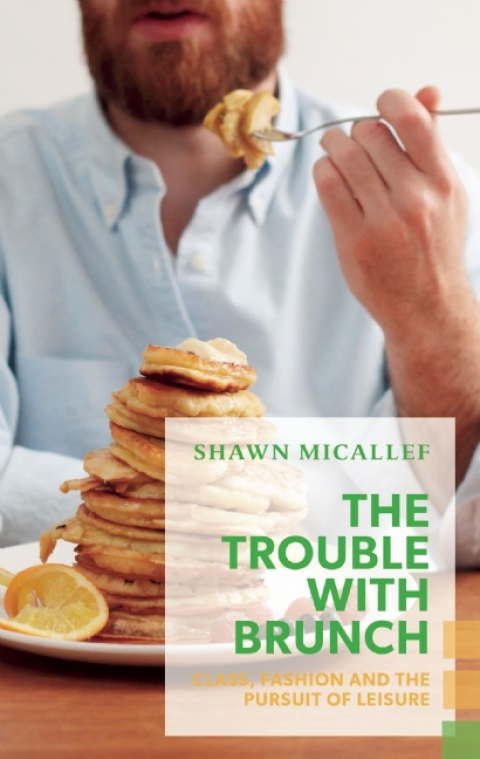 The Trouble with Brunch: Work, Class and the Pursuit of Leisure - FULL INSTANT DOWNLOAD | PDF DOCX EPUB