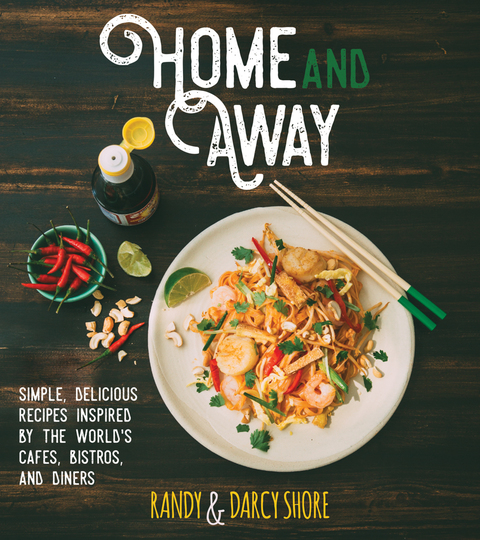Home and Away: Simple, Delicious Recipes Inspired by the World's Cafes, Bistros, and Diners - FULL INSTANT DOWNLOAD | PDF DOCX EPUB