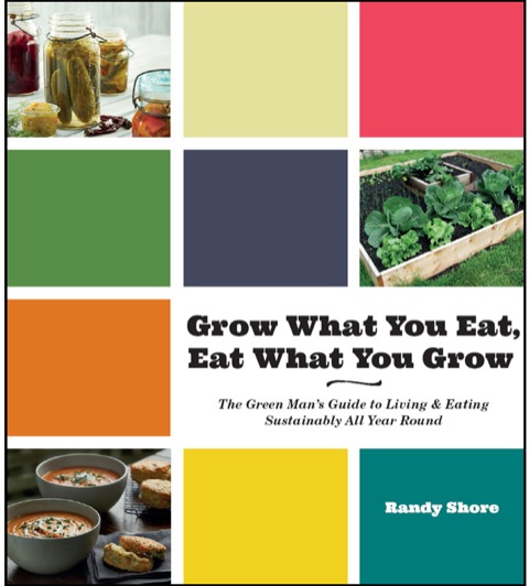 Grow What You Eat, Eat What You Grow: The Green Mans Guide to Living & Eating Sustainably All Year Round - FULL INSTANT DOWNLOAD | PDF DOCX EPUB