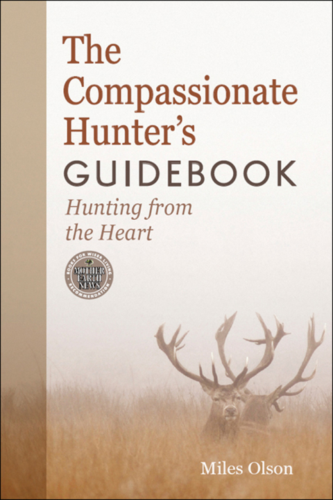 The Compassionate Hunter's Guidebook: Hunting from the Heart - FULL INSTANT DOWNLOAD | PDF DOCX EPUB