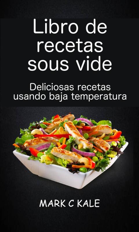 Libro de recetas sous vide: deliciosas recetas usando baja temperatura - FULL INSTANT DOWNLOAD | PDF DOCX EPUB