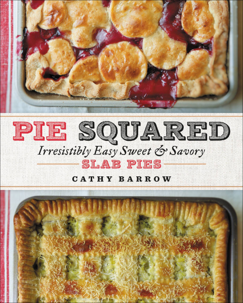 Pie Squared: Irresistibly Easy Sweet & Savory Slab Pies - FULL INSTANT DOWNLOAD | PDF DOCX EPUB
