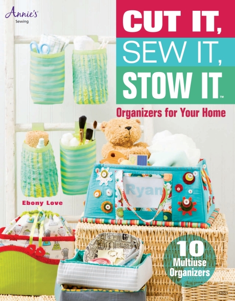 Cut It, Sew It, Stow It: Organizers for Your Home - FULL INSTANT DOWNLOAD | PDF DOCX EPUB