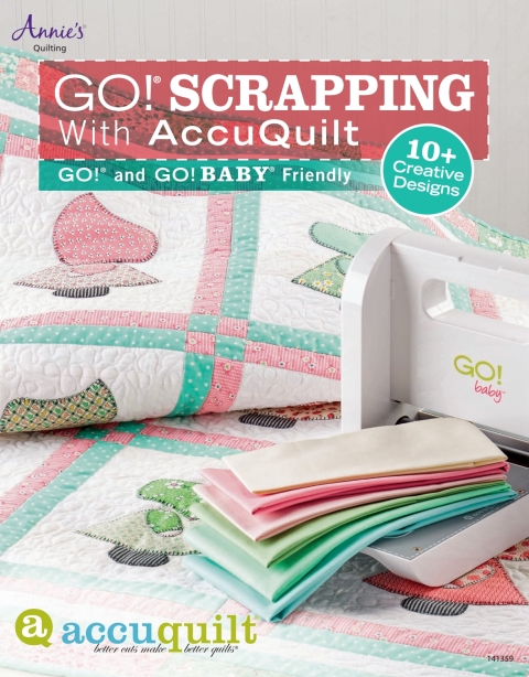 GO! Scrapping With AccuQuilt: GO! and GO! BABY Friendly, 1st Edition - FULL INSTANT DOWNLOAD | PDF DOCX EPUB