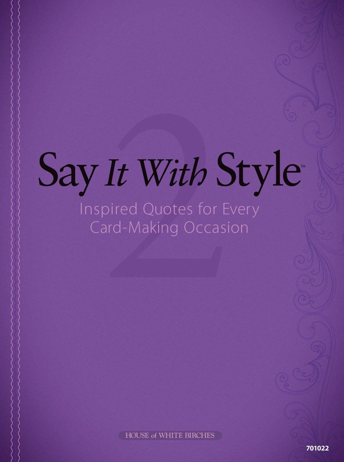 Say It with Style 2: Inspired Quotes for Every Card-Making Occasion - FULL INSTANT DOWNLOAD | PDF DOCX EPUB