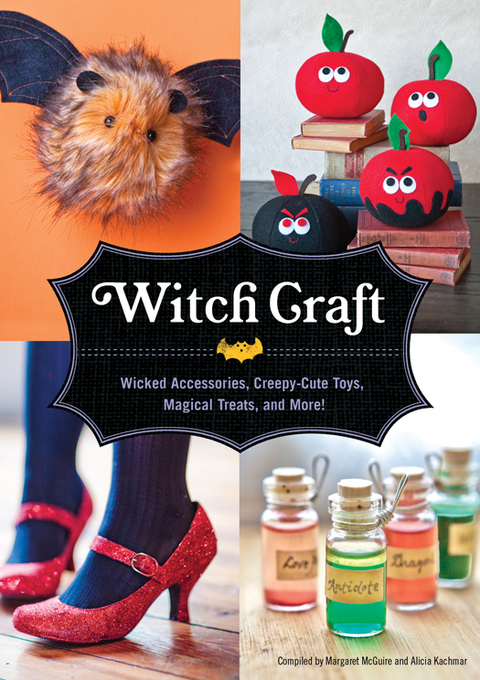 Witch Craft: Wicked Accessories, Creepy-Cute Toys, Magical Treats, and More! - FULL INSTANT DOWNLOAD | PDF DOCX EPUB