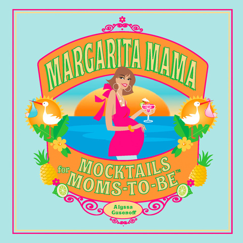 Margarita Mama: Mocktails for Moms-to-Be - FULL INSTANT DOWNLOAD | PDF DOCX EPUB