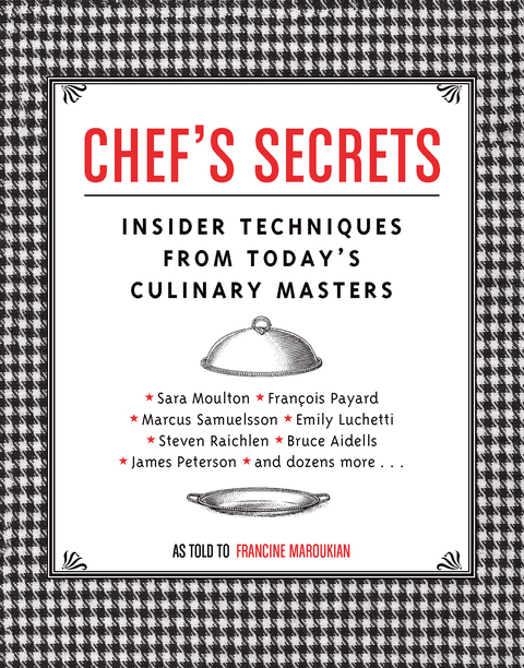 Chef's Secrets: Insider Techniques from Today's Culinary Masters - FULL INSTANT DOWNLOAD | PDF DOCX EPUB
