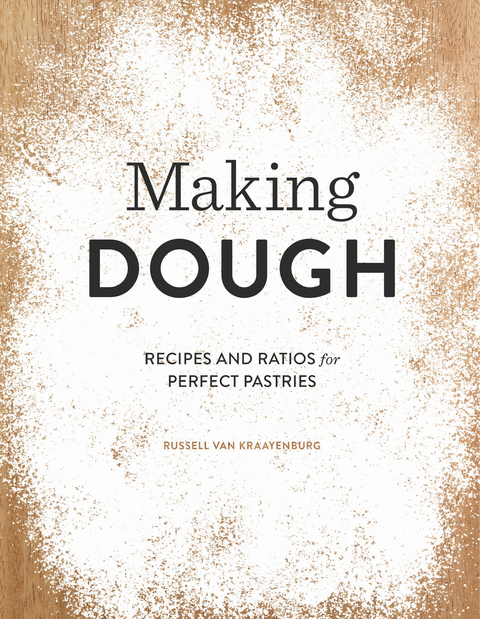 Making Dough: Recipes and Ratios for Perfect Pastries - FULL INSTANT DOWNLOAD | PDF DOCX EPUB