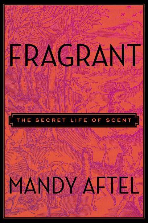 Fragrant: The Secret Life of Scent - FULL INSTANT DOWNLOAD | PDF DOCX EPUB