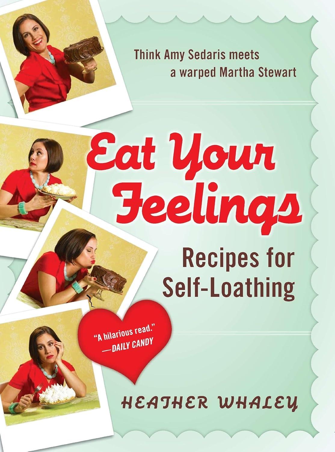 Eat Your Feelings: Recipes for Self-Loathing - FULL INSTANT DOWNLOAD | PDF DOCX EPUB