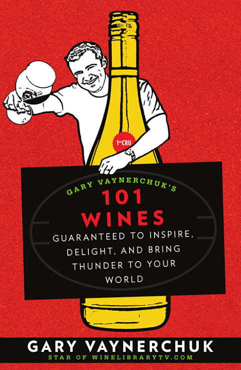 Gary Vaynerchuk's 101 Wines: Guaranteed to Inspire, Delight, and Bring Thunder to Your World - FULL INSTANT DOWNLOAD | PDF DOCX EPUB