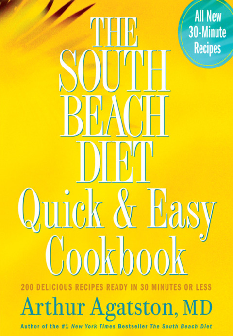 The South Beach Diet Quick and Easy Cookbook: 200 Delicious Recipes Ready in 30 Minutes or Less - FULL INSTANT DOWNLOAD | PDF DOCX EPUB