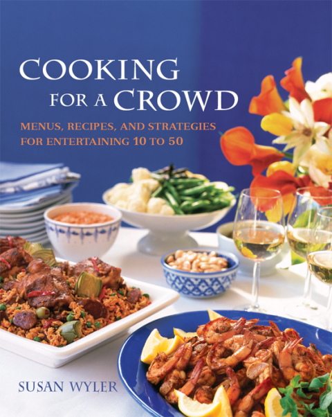 Cooking for a Crowd: Menus, Recipes, and Strategies for Entertaining 10 to 50: A Cookbook - FULL INSTANT DOWNLOAD | PDF DOCX EPUB