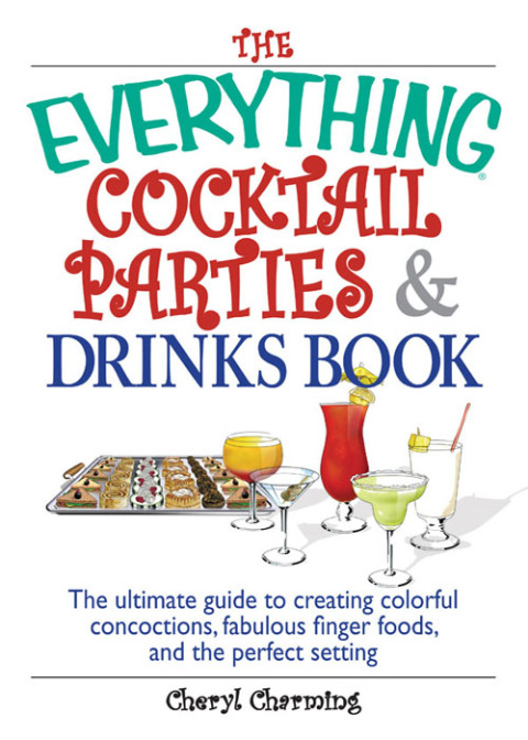 The Everything Cocktail Parties And Drinks Book: The Ultimate Guide to Creating Colorful Concoctions, Fabulous Finger Foods, And the Perfect Setting - FULL INSTANT DOWNLOAD | PDF DOCX EPUB