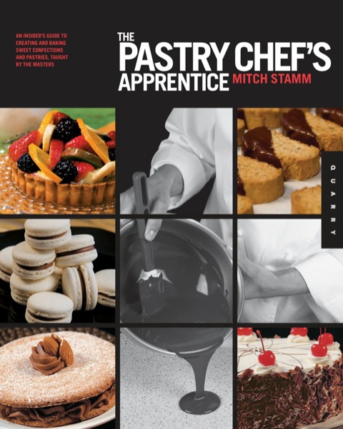 The Pastry Chef's Apprentice: An Insider's Guide to Creating and Baking Sweet Confections and Pastries, Taught by the Masters - FULL INSTANT DOWNLOAD | PDF DOCX EPUB
