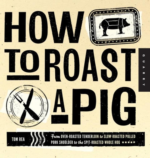 How to Roast a Pig: From Oven-Roasted Tenderloin to Slow-Roasted Pulled Pork Shoulder to the Spit-Roasted Whole Hog - FULL INSTANT DOWNLOAD | PDF DOCX EPUB