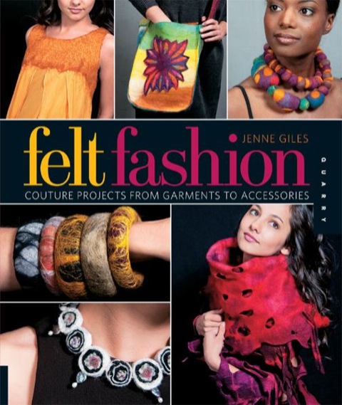 Felt Fashion: Couture Projects From Garments to Accessories - FULL INSTANT DOWNLOAD | PDF DOCX EPUB
