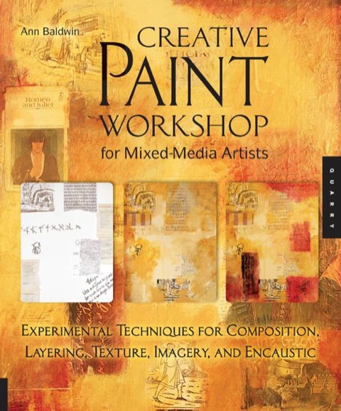 Creative Paint Workshop for Mixed-Media Artists: Experimental Techniques for Composition, Layering, Texture, Imagery, and Encaustic - FULL INSTANT DOWNLOAD | PDF DOCX EPUB