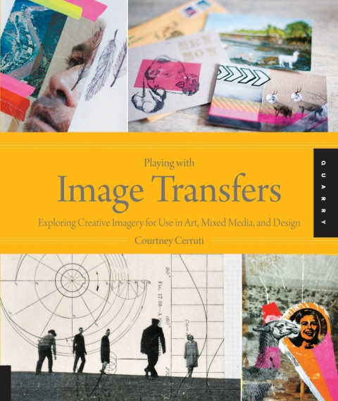 Playing with Image Transfers: Exploring Creative Imagery for Use in Art, Mixed Media, and Design - FULL INSTANT DOWNLOAD | PDF DOCX EPUB