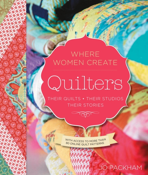 Quilters, Their Quilts, Their Studios, Their Stories: With Access to More than 80 Online Quilt Patterns - FULL INSTANT DOWNLOAD | PDF DOCX EPUB