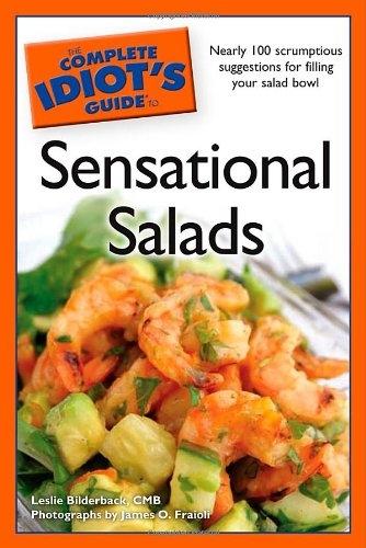 The Complete Idiot's Guide to Sensational Salads: Nearly 100 Scrumptious Suggestions for Filling Your Salad Bowl! - FULL INSTANT DOWNLOAD | PDF DOCX EPUB