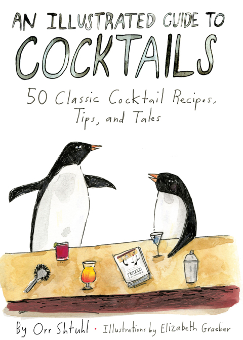 An Illustrated Guide to Cocktails: 50 Classic Cocktail Recipes, Tips, and Tales - FULL INSTANT DOWNLOAD | PDF DOCX EPUB