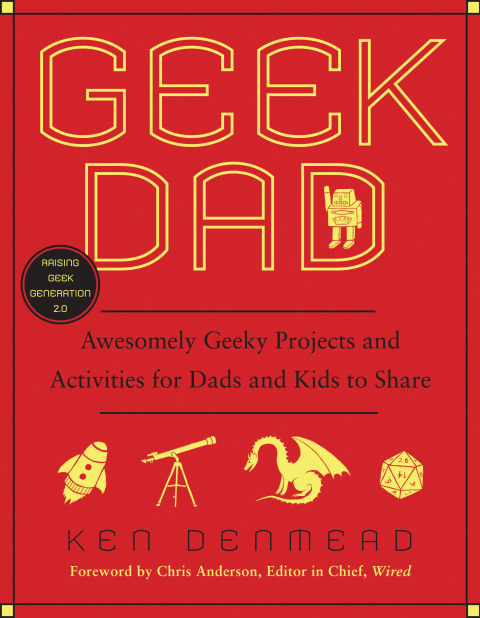 Geek Dad: Awesomely Geeky Projects and Activities for Dads and Kids to Share - FULL INSTANT DOWNLOAD | PDF DOCX EPUB