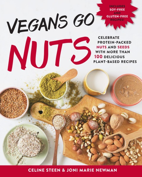 Vegans Go Nuts: Celebrate Protein-Packed Nuts and Seeds with More than 100 Delicious Plant-Based Recipes - FULL INSTANT DOWNLOAD | PDF DOCX EPUB