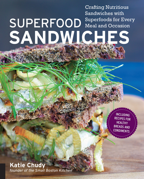 Superfood Sandwiches: Crafting Nutritious Sandwiches with Superfoods for Every Meal and Occasion - FULL INSTANT DOWNLOAD | PDF DOCX EPUB