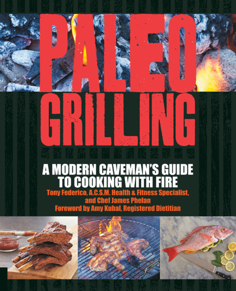 Paleo Grilling: A Modern Caveman's Guide to Cooking with Fire - FULL INSTANT DOWNLOAD | PDF DOCX EPUB