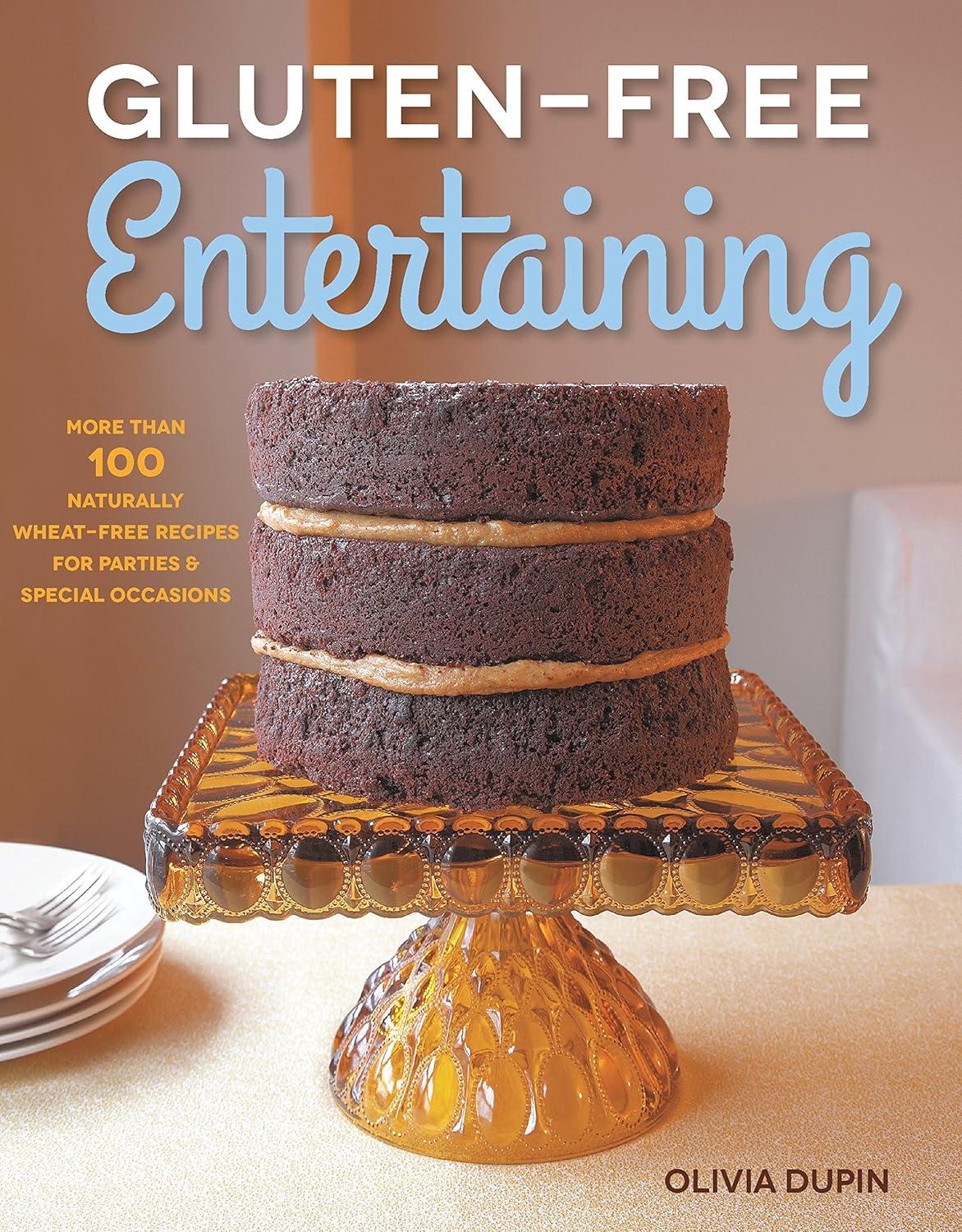 Gluten-Free Entertaining: More than 100 Naturally Wheat-Free Recipes for Parties and Special Occasions - FULL INSTANT DOWNLOAD | PDF DOCX EPUB