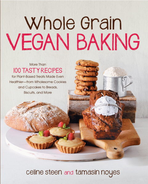 Whole Grain Vegan Baking: More than 100 Tasty Recipes for Plant-Based Treats Made Even Healthier-From Wholesome Cookies and Cupcakes to Breads, Biscuits, and More - FULL INSTANT DOWNLOAD | PDF DOCX EPUB
