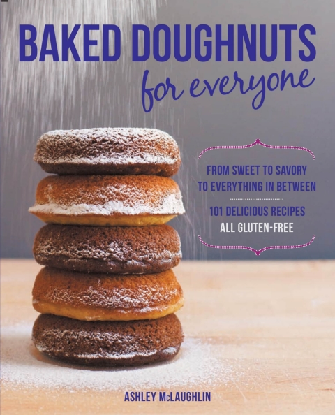 Baked Doughnuts For Everyone: From Sweet to Savory to Everything in Between, 101 Delicious Recipes, All Gluten-Free - FULL INSTANT DOWNLOAD | PDF DOCX EPUB