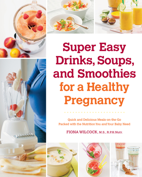 Super Easy Drinks, Soups, and Smoothies for a Healthy Pregnancy: Quick and Delicious Meals-on-the-Go Packed with the Nutrition You and Your Baby Need - FULL INSTANT DOWNLOAD | PDF DOCX EPUB