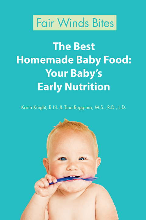 The Best Homemade Baby Food: Your Baby's Early Nutrition: Know What Goes Into Every Bite with More Than 200 of the Most Deliciously Nutritious Homemade Baby Food Recipes-Includes More Than 60 Purees Your Baby Will Love - FULL INSTANT DOWNLOAD | PDF DOCX EPUB