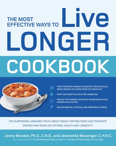 The Most Effective Ways to Live Longer Cookbook: The Surprising, Unbiased Truth about Great-Tasting Food that Prevents Disease and Gives You Optimal - FULL INSTANT DOWNLOAD | PDF DOCX EPUB
