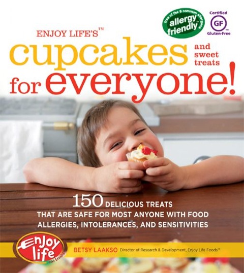 Enjoy Life's(TM) Cupcakes and Sweet Treats for Everyone!: 150 Delicious Treats That Are Safe for Anyone with Food Allergies, Intolerances, and Sensitivities - FULL INSTANT DOWNLOAD | PDF DOCX EPUB
