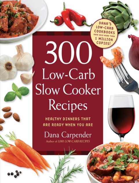 300 Low-Carb Slow Cooker Recipes: Healthy Dinners that are Ready When You Are - FULL INSTANT DOWNLOAD | PDF DOCX EPUB