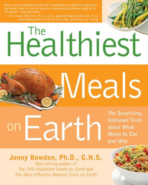 The Healthiest Meals on Earth: The Surprising, Unbiased Truth About What Meals to Eat and Why - FULL INSTANT DOWNLOAD | PDF DOCX EPUB