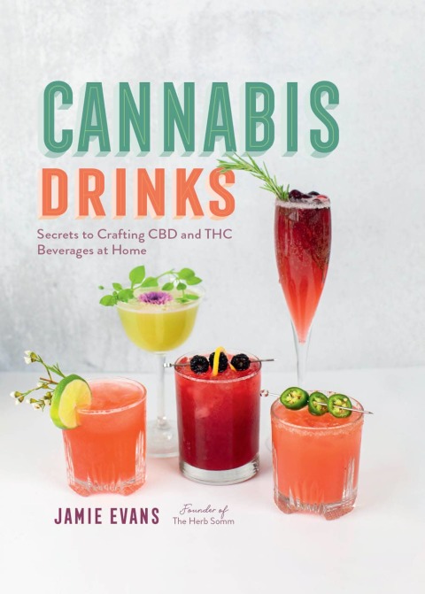 Cannabis Drinks: Secrets to Crafting CBD and THC Beverages at Home - FULL INSTANT DOWNLOAD | PDF DOCX EPUB