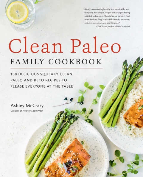 Clean Paleo Family Cookbook: 100 Delicious Squeaky Clean Paleo and Keto Recipes to Please Everyone at the Table - FULL INSTANT DOWNLOAD | PDF DOCX EPUB