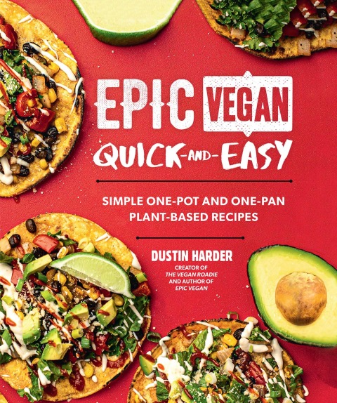 Epic Vegan Quick and Easy: Simple One-Pot and One-Pan Plant-Based Recipes - FULL INSTANT DOWNLOAD | PDF DOCX EPUB