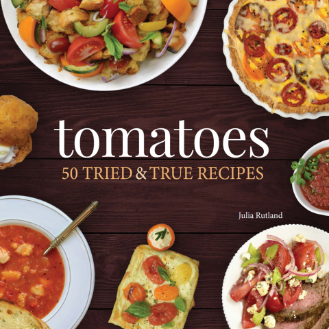 Tomatoes: 50 Tried & True Recipes - FULL INSTANT DOWNLOAD | PDF DOCX EPUB