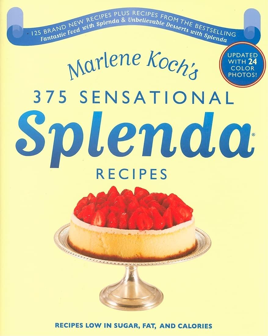 Marlene Koch's Sensational Splenda Recipes: Over 375 Recipes Low in Sugar, Fat, and Calories - FULL INSTANT DOWNLOAD | PDF DOCX EPUB